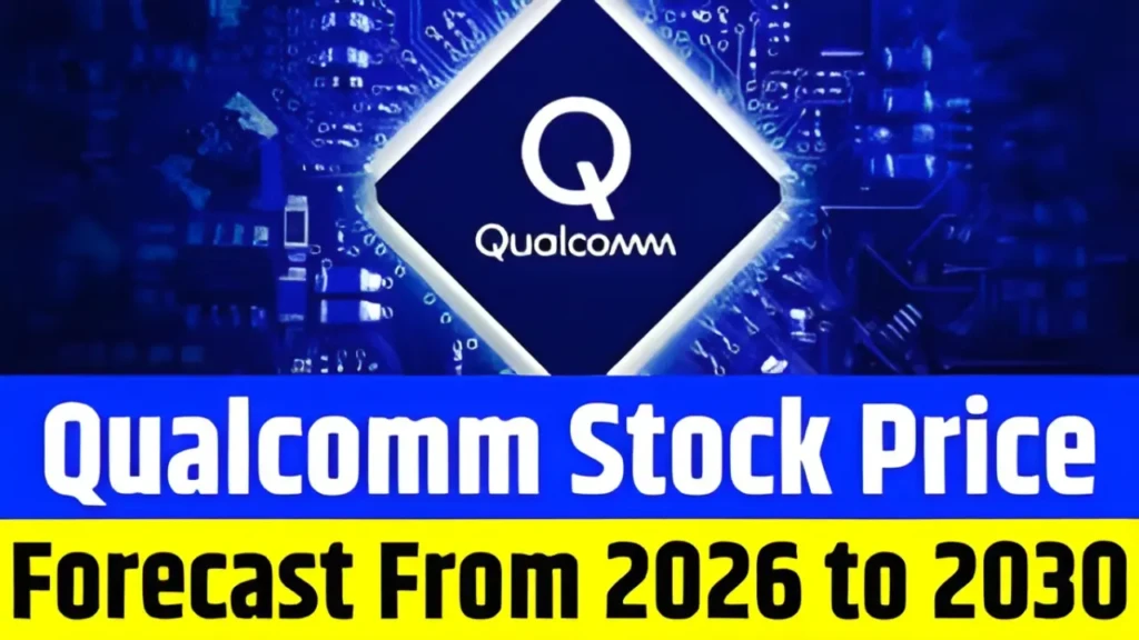 Qualcomm Stock Price Prediction From 2026 to 2030